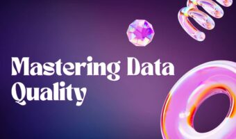 64a14d802fbb1442a9e3ca0e_Mastering Data Quality